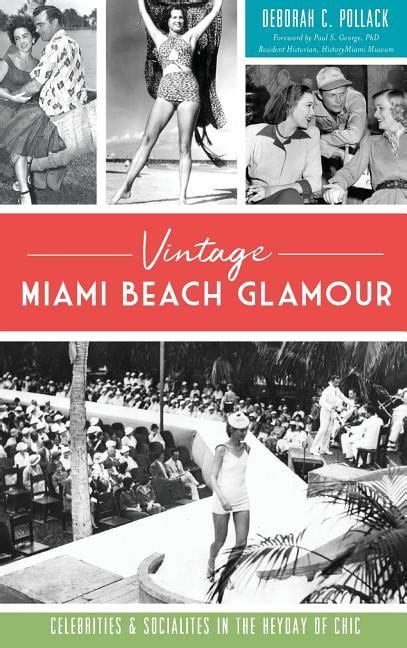 Vintage Miami Beach Glamour Celebrities And Socialites In The Heyday