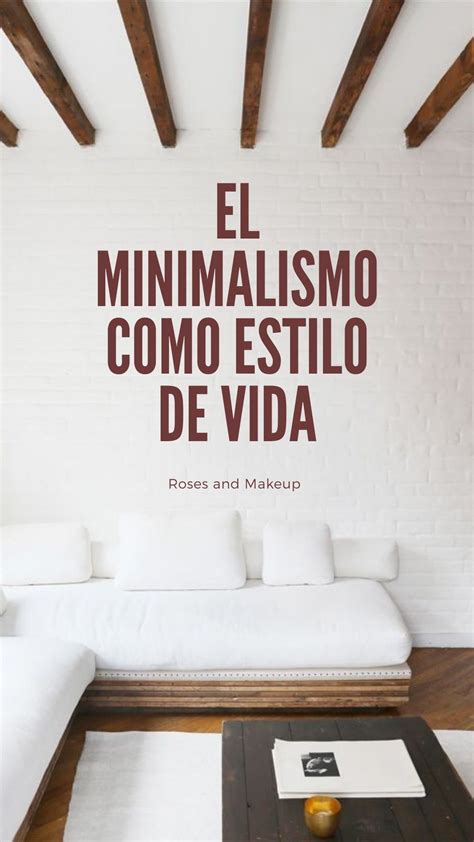 El Minimalismo Como Estilo De Vida Estilo De Vida Minimalista