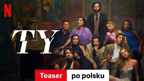 Ty Sezon 4 Teaser Zwiastun Po Polsku Netflix YouTube