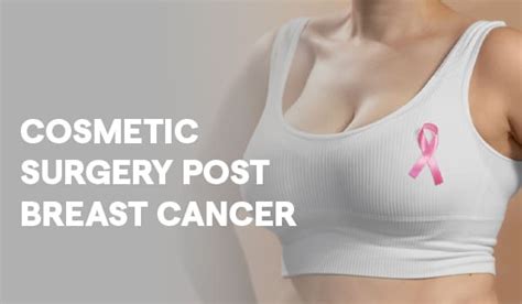 Cosmetic Surgery Post Breast Cancer