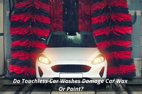 Do Touchless Car Washes Damage Car Wax Or Paint Blogs