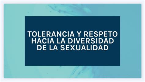 Tolerancia Y Respeto A La Diversidad Sexual