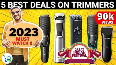 5 Best Trimmers For Men 2023 Amazon Great Indian Festival Flipkart