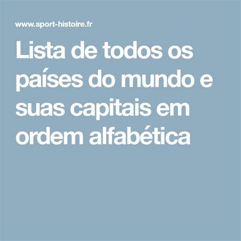 Paises Do Mundo Em Ordem Alfabetica - Lista de todos os países do mundo e suas capitais em ordem alfabética ...