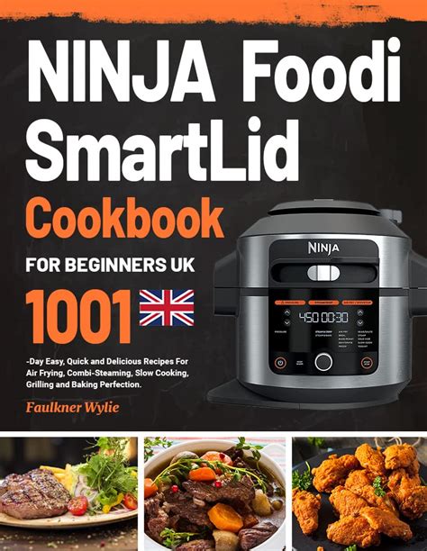 Ninja Foodi Smartlid Cookbook For Beginners Uk 1001 Day Easy Quick And Delicious Recipes For