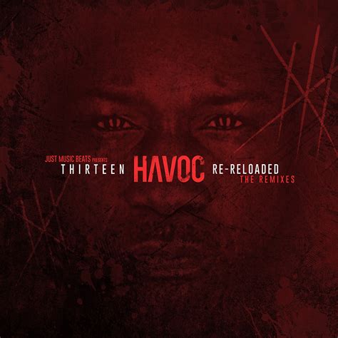 Havoc And Just Music Beats Thirteen Re Reloaded The Remixes Reaphit