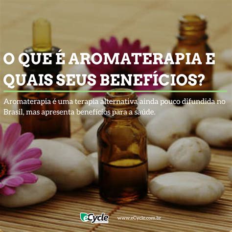 O Que Aromaterapia E Quais Seus Benef Cios Aromaterapia