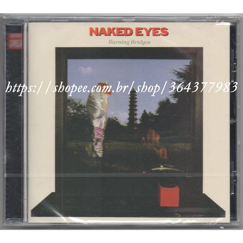 Cd Naked Eyes Burning Bridges Shopee Brasil