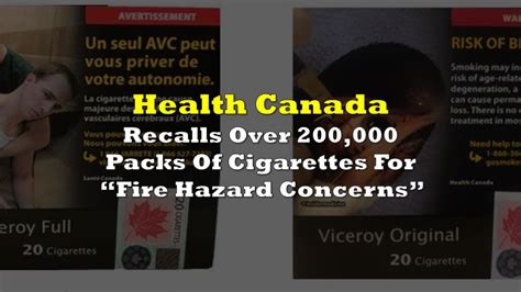 Health Canada Recalls Over 200 000 Packs Of Cigarettes For Fire Hazard