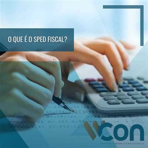 O QUE É O SPED FISCAL Wcon