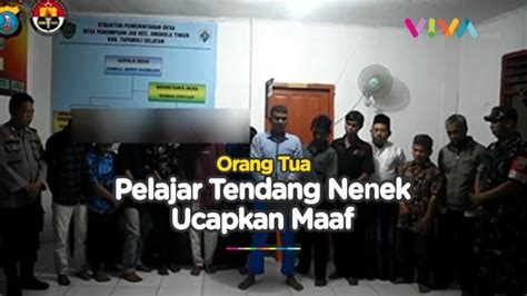 Anak Ditangkap Orang Tua Pelajar Tendang Nenek Minta Maaf Vlix Id