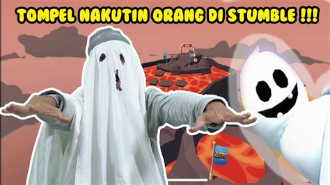 TOMPEL JADI HANTU MIRIP KARAKTER STUMBLE GUYS BARU YouTube