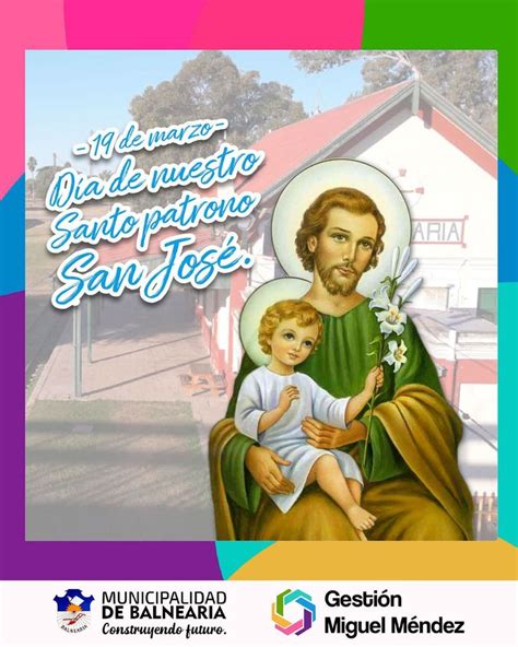 Feliz D A A Nuestro Santo Patrono San Jos Municipalidad De Balnearia