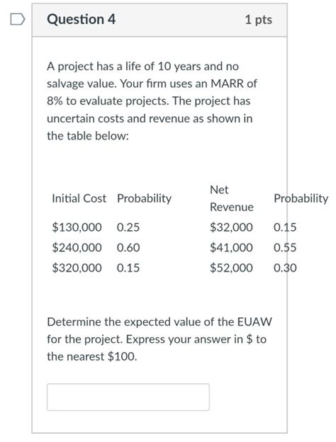 Solved D Question 4 1 Pts A Project Has A Life Of 10 Years