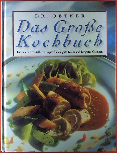 Das große Kochbuch Dr Oetker besten Dr Oetker Rezepte für