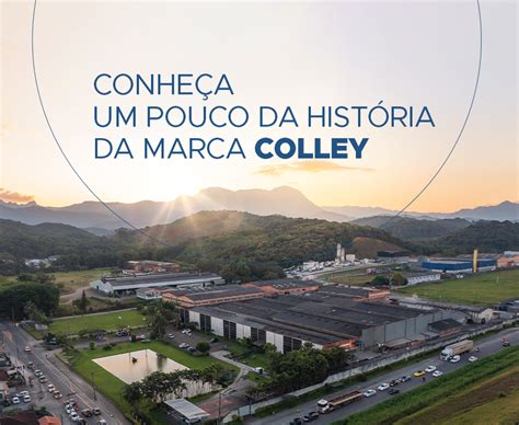 Conhe A Um Pouco Da Hist Ria Da Marca Colley Colley