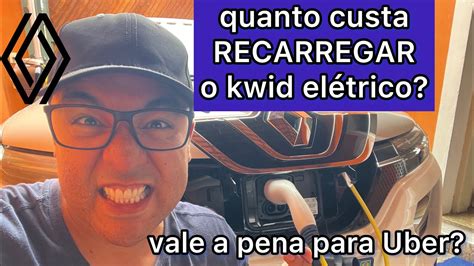 Kwid El Trico Vale A Pena Para Uber Quanto Custa Carregar Um Kwid