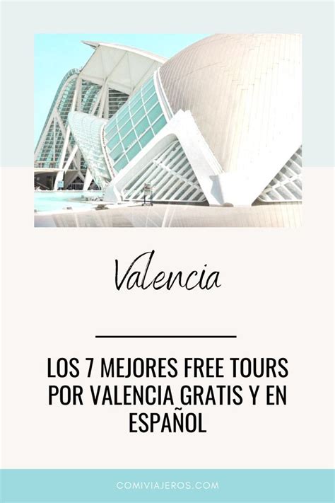 LOS 7 MEJORES FREE TOURS POR VALENCIA GRATIS Y EN ESPAÑOL Valencia