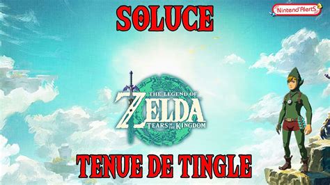 OU TROUVER LA TENUE DE TINGLE DANS ZELDA TOTK YouTube