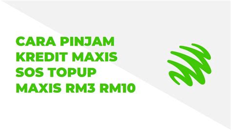 Cara Pinjam Kredit Maxis SOS Topup Maxis RM3 RM10 YouTube