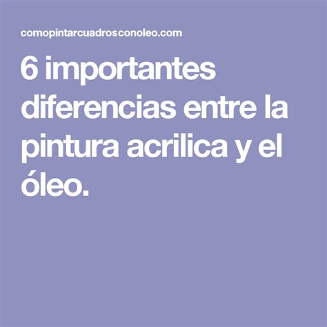 Importantes Diferencias Entre La Pintura Acrilica Y El Leo