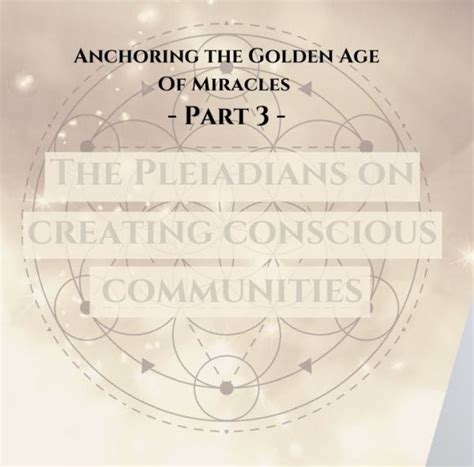 The Pleiadians On Creating Communities In The Golden Age | The Pleiadians