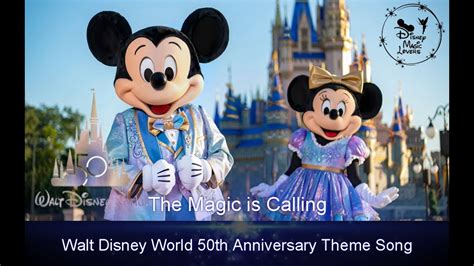 The Magic Is Calling Complete Song Walt Disney World 50th Anniversary Theme Song Youtube