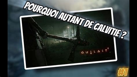 POURQUOI Autant De CALVITIE Sur Un Jeu D HORREUR Outlast 2 1 YouTube