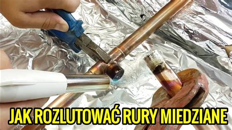 Jak rozlutować rury i kształtki miedziane lutowanie miękkie miedzi