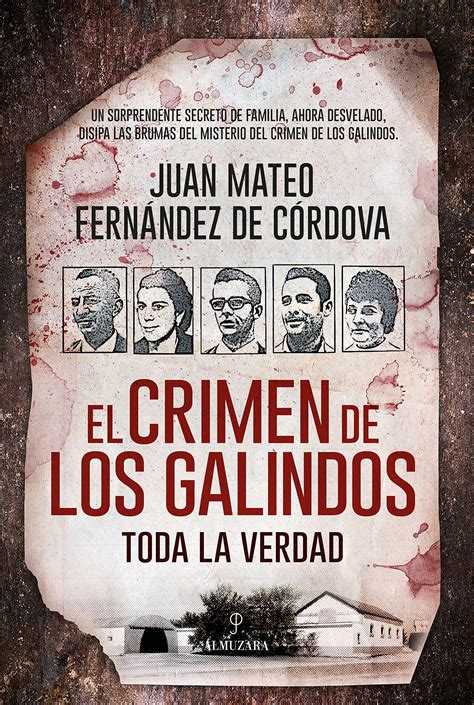 El crimen de los Galindos toda la verdad by Juan Mateo Fernández de