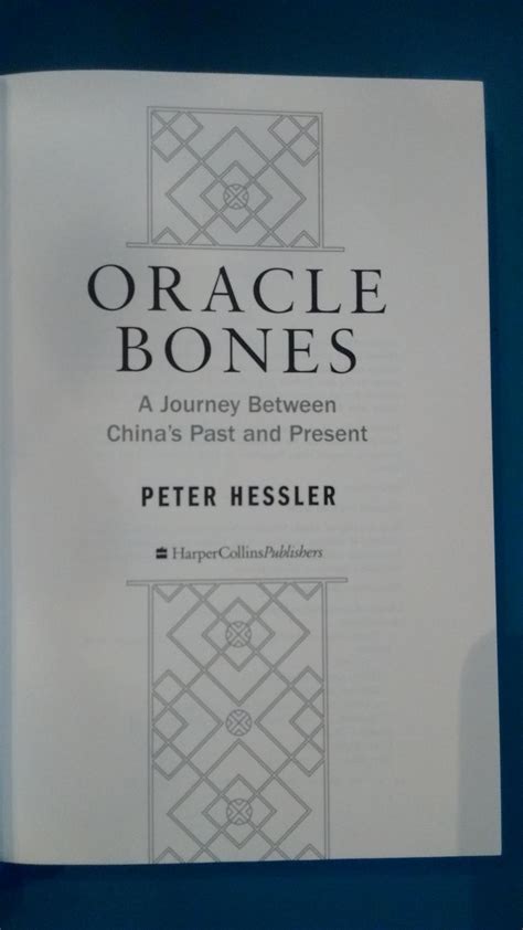 Oracle Bones: A Journey Between China's Past and Present by Hessler, Peter: Fine Hardcover (2006 ...