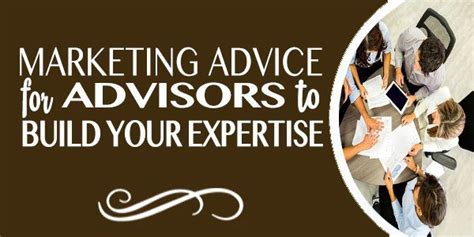 Marketing Advice For Advisors 5 Tips For Building Your Expertise Yoon Cannon