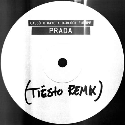 Stream Cassö x RAYE x D Block Europe Prada Tiësto Remix by Tiësto