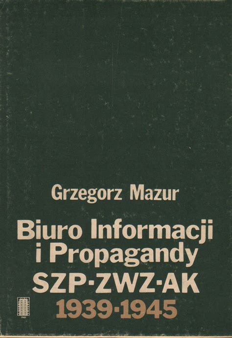 Biuro Informacji I Propagandy Szp Zwz Ak G Mazur Por Wnaj