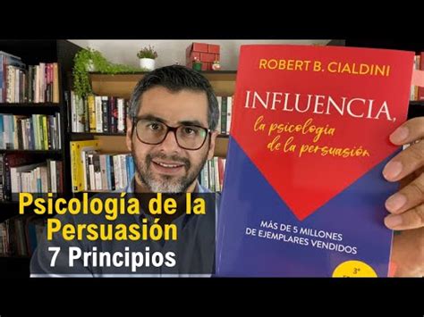 Psicología de la influencia en libros los 7 principios de persuasión