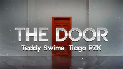 Teddy Swims The Door Tiago Pzk Version Lyricsletra Youtube