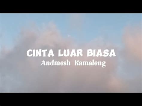 Andmesh Kamaleng Cinta Luar Biasa Lyrics Video My Music Indo