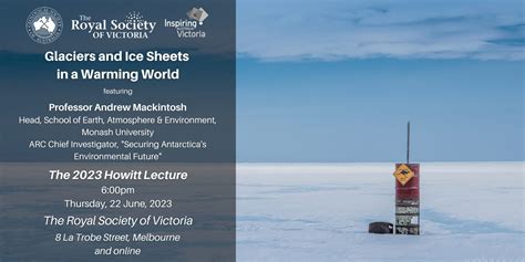 Glaciers and Ice Sheets in a Warming World - The Royal Society of Victoria