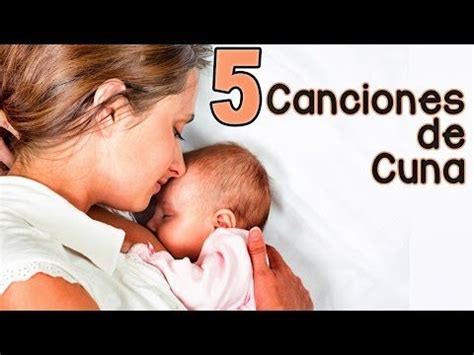 Canción de Cuna 5 Canciones de Cuna para Dormir Bebés Con Letra Nanas