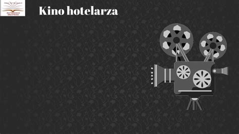 Kino Hotelarza By Aldona Kleszczewska On Prezi