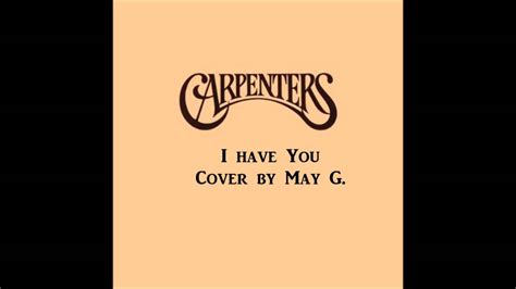 I Have You Carpenters Cover Youtube