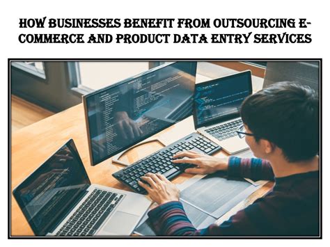 Ppt How Businesses Benefit From Outsourcing E Commerce And Product