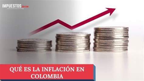 Qué es la inflación en Colombia Impuestos Gov