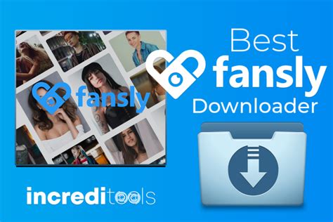 3 Best Fansly Downloader For Videos In 2024 Increditools