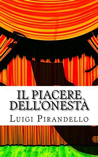 Il Piacere dell onestà Commedia in tre atti Il teatro di Pirandello