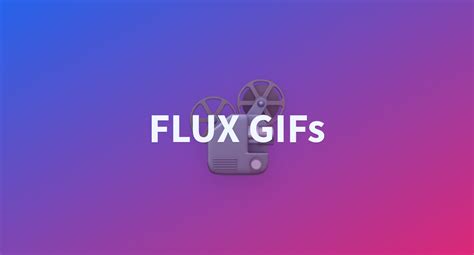 FLUX GIFs A Hugging Face Space By Dn6