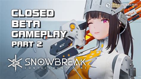 Snowbreak Containment Zone Closed Beta Gameplay Part 2 Pc Version