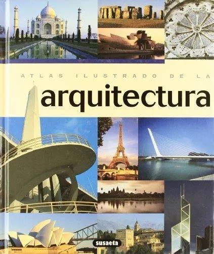 Atlas Ilustrado De La Arquitectura Bussagli Marco Susaeta Env O Gratis