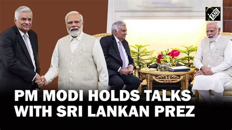 PM Modi Holds Bilateral Talks With Sri Lankan President Ranil