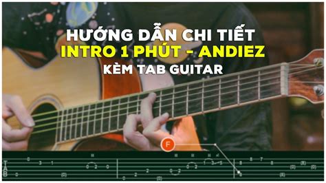 An Guitar Hướng Dẫn Chi Tiết Intro 1 PhÚt Andiez Giống Với Bản Gốc Nhất Youtube